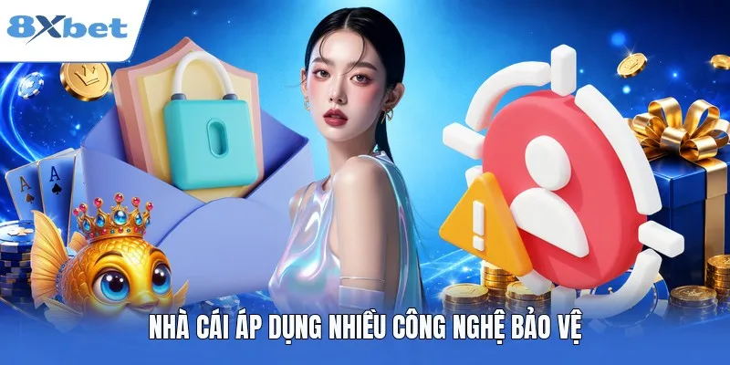Nhà cái áp dụng nhiều công nghệ bảo vệ